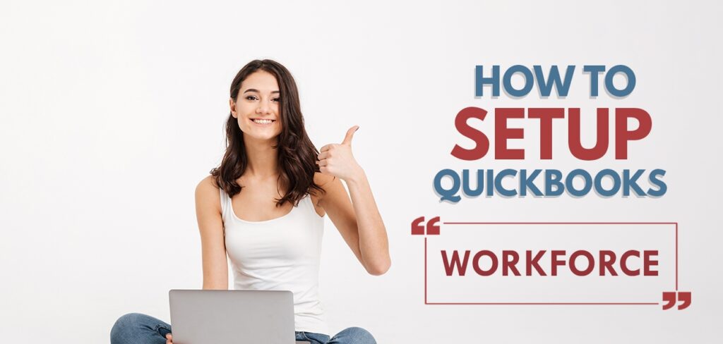 Setup QuickBooks Workforce