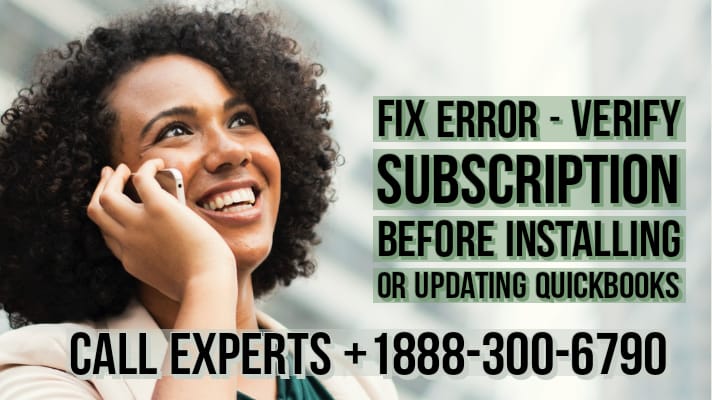 Sorry we need to verify your subscription before updating or installing QuickBooks desktop